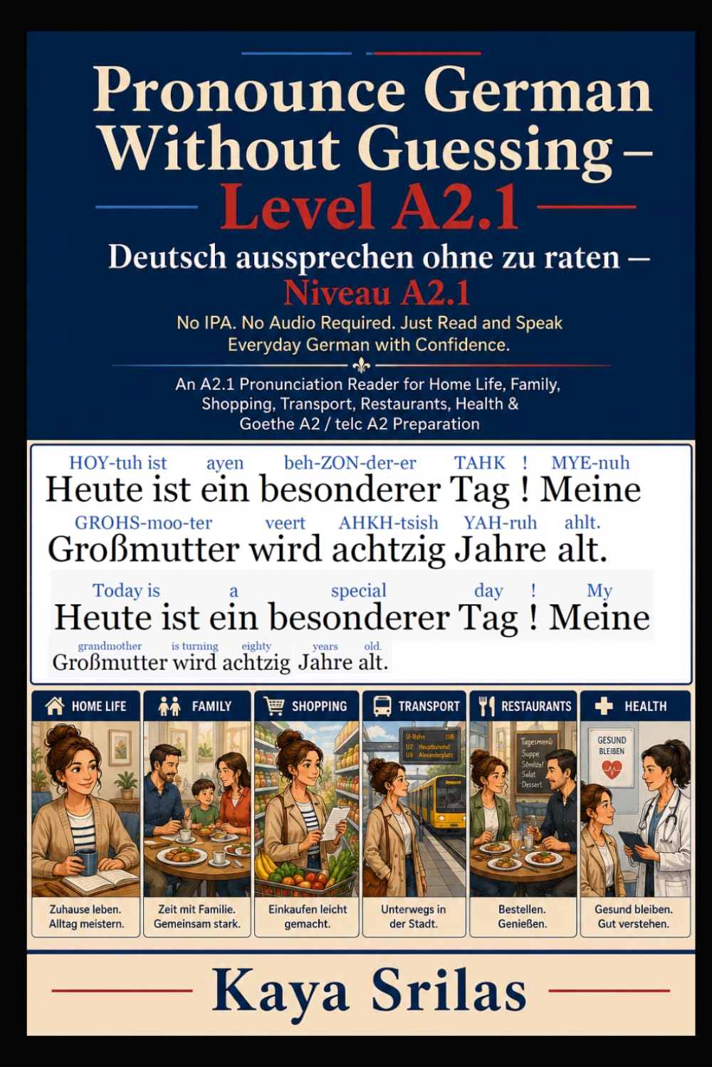 Pronounce German Without Guessing — Level A2.1 / Deutsch aussprechen ohne zu raten: No IPA. No Audio Required. Just Read and Speak Everyday German ... Guessing / Deutsch aussprechen ohne zu raten)