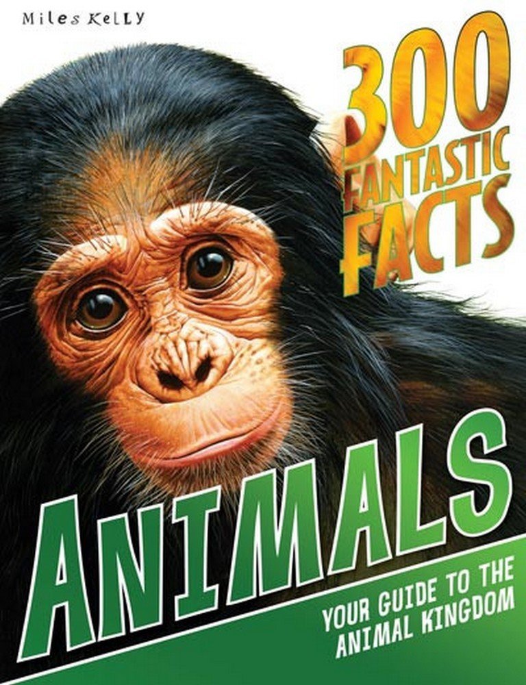 300 Fantastic Facts Animals: Your Guide to the Animal Kingdom