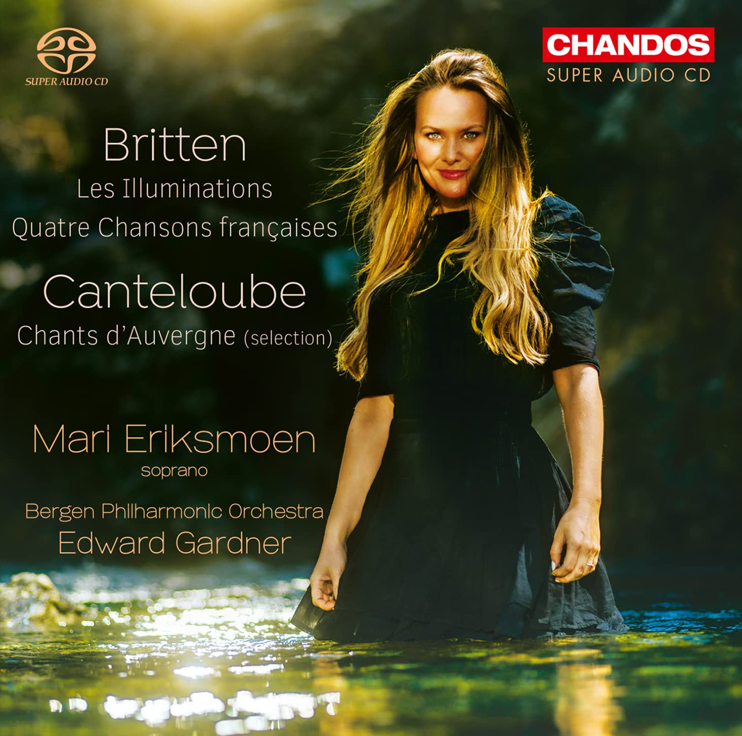 Benjamin Britten: Les Illuminations, Quatre Chansons fran?aises, Joseph Canteloube: Chants d'Auvergne