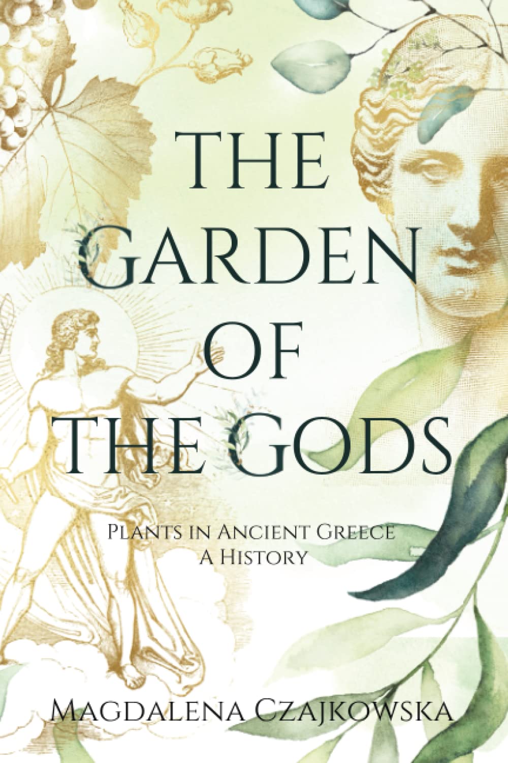 THE GARDEN OF THE GODS: Plants in Ancient Greece