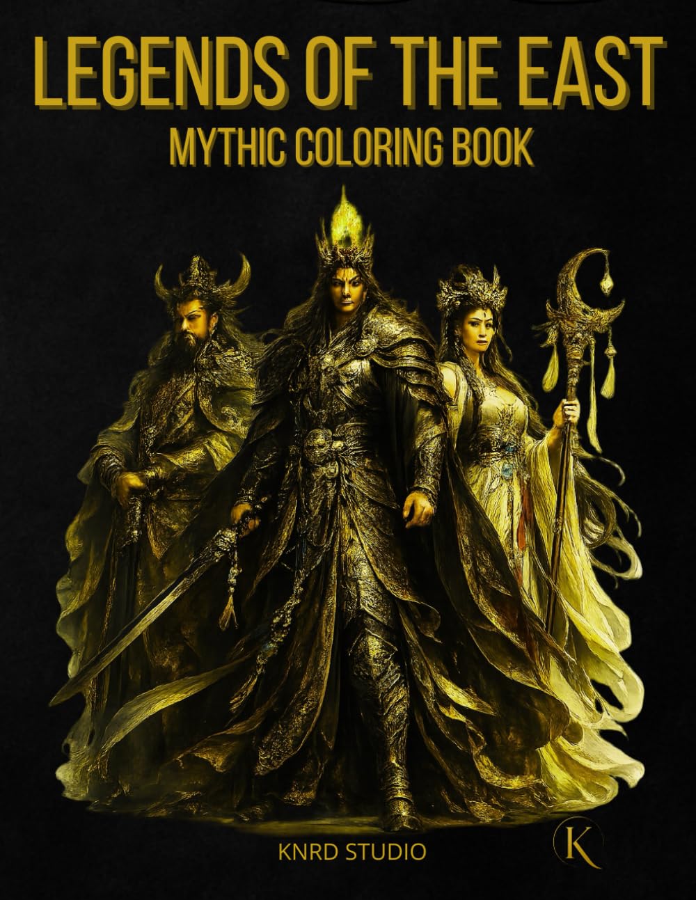 Legends of the East Coloring Book — Vol. 1: Mythic Coloring Book — 40 Mythology Coloring Pages for Adults | Clean Line Art Designs | 40 illustrations / 40 characters / 45 pages