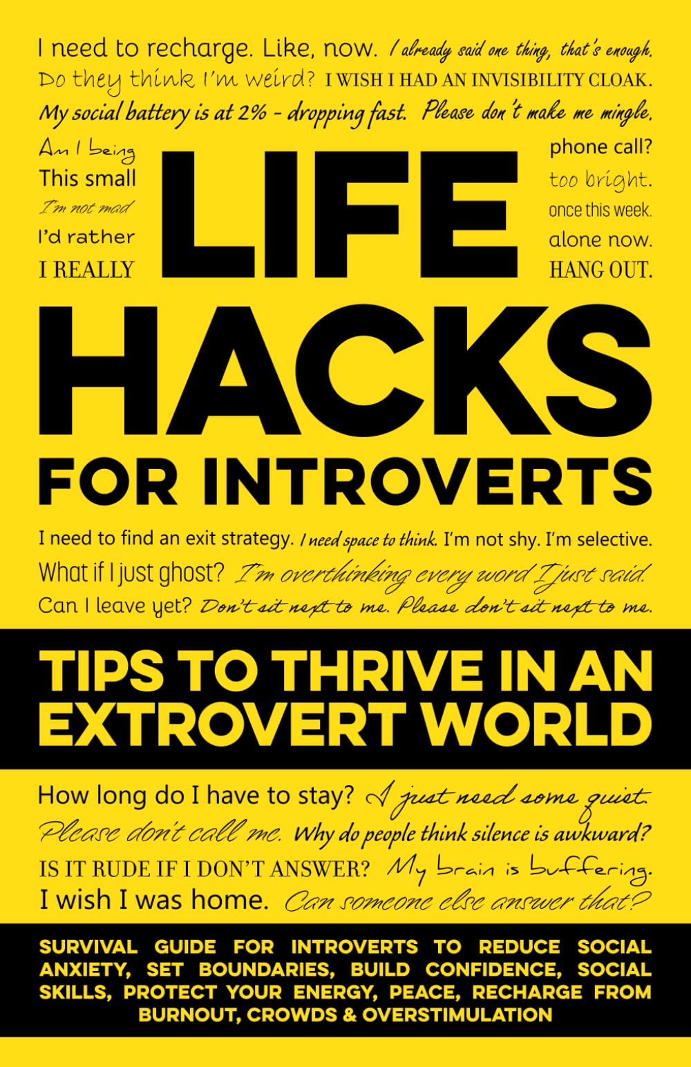 Life Hacks for Introverts - Tips to Thrive in an Extrovert World: Survival Guide for Introverts to Reduce Social Anxiety, Set Boundaries, Build ... (Self Help Books for All Ages)
