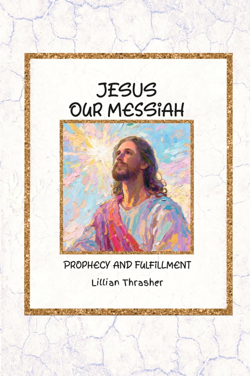 Jesus, the Messiah: Prophecy and Fulfillment