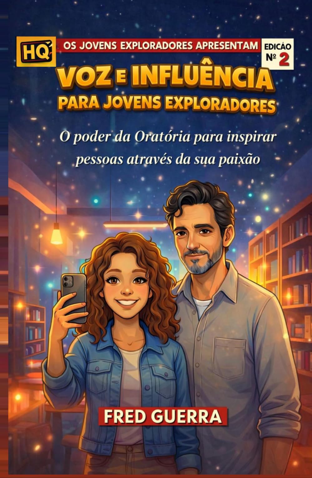 Voz e Influência para Jovens Exploradores (HISTÓRIA EM QUADRINHOS): O poder da Oratória para inspirar pessoas através da sua paixão.