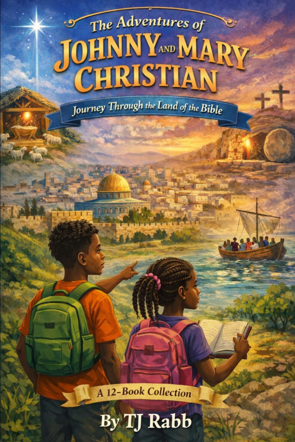 The Adventures of Johnny and Mary Christian: Journey Through the Land of the Bible