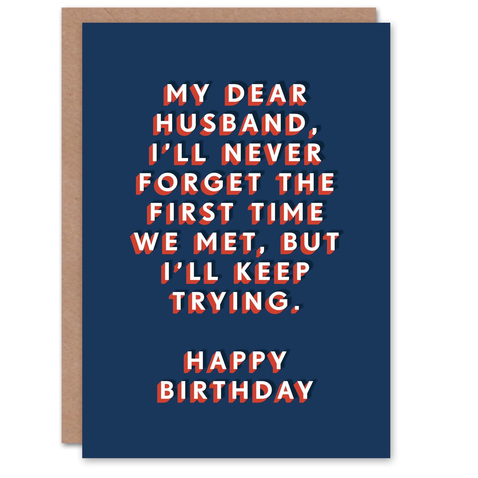 Artery8 Never Forget First Time We Met But I Try Funny For Him Husband Birthday Card