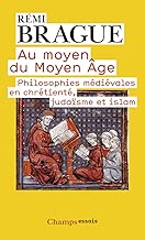 Download Au moyen du Moyen-Age : Philosophies médiévales en chrétienté, judaïsme et islam PDF