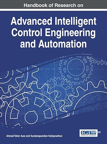 Handbook of Research on Advanced Intelligent Control Engineering and Automation (Advances in Computational Intelligence and Robotics)