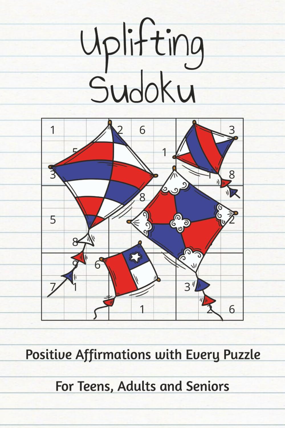 Uplifting Sudoku: Positive Affirmations with Every Puzzle | 6x9 inches, 110 pages | 50+ Puzzles | Solutions Included