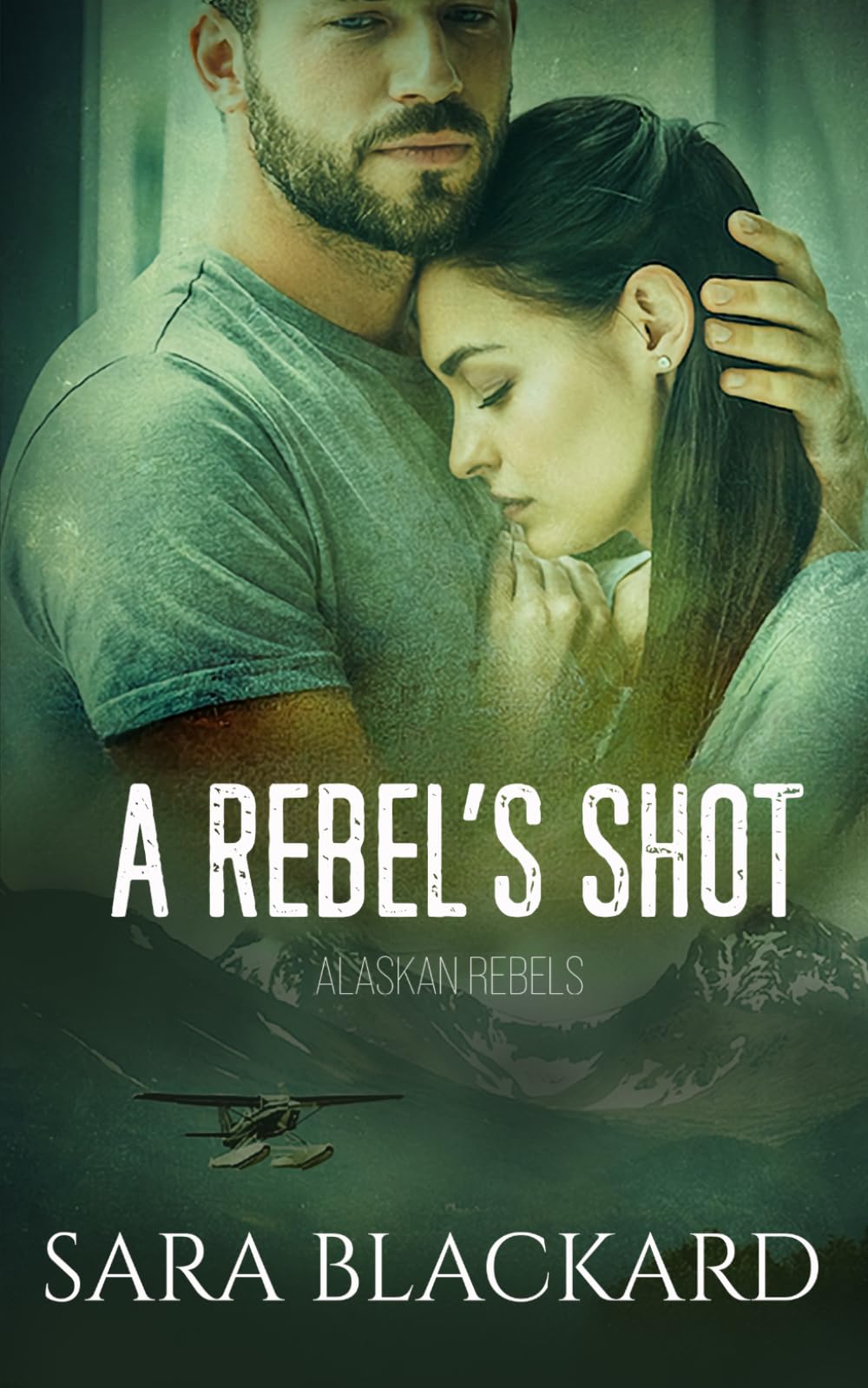 A Rebel's Shot (Alaskan Rebels)
