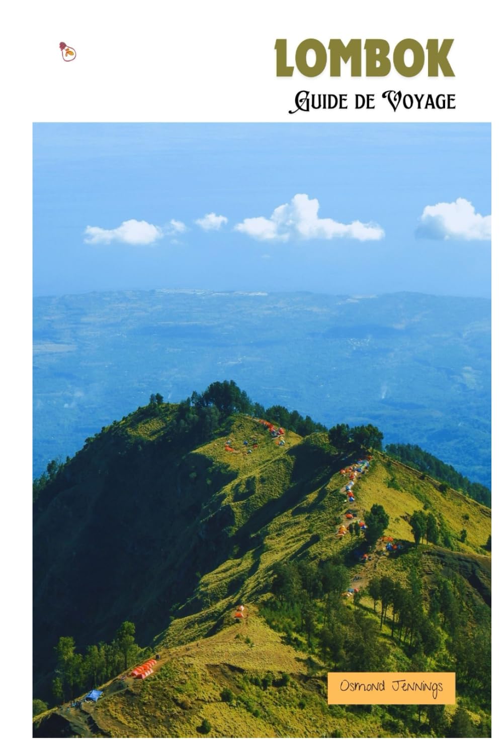 Lombok Guide de Voyage: Attractions, plages, villages, cascades, activités de plein air, gastronomie, excursions et itinéraires