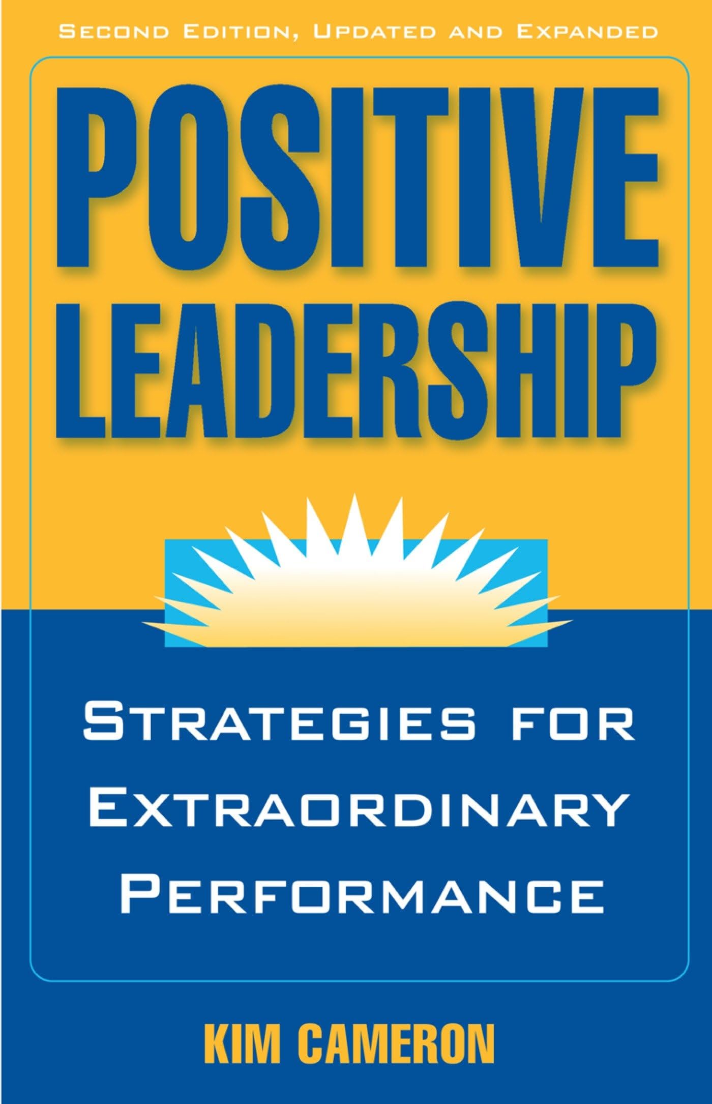 Positive Leadership: Strategies for Extraordinary Performance (AGENCY/DISTRIBUTED)