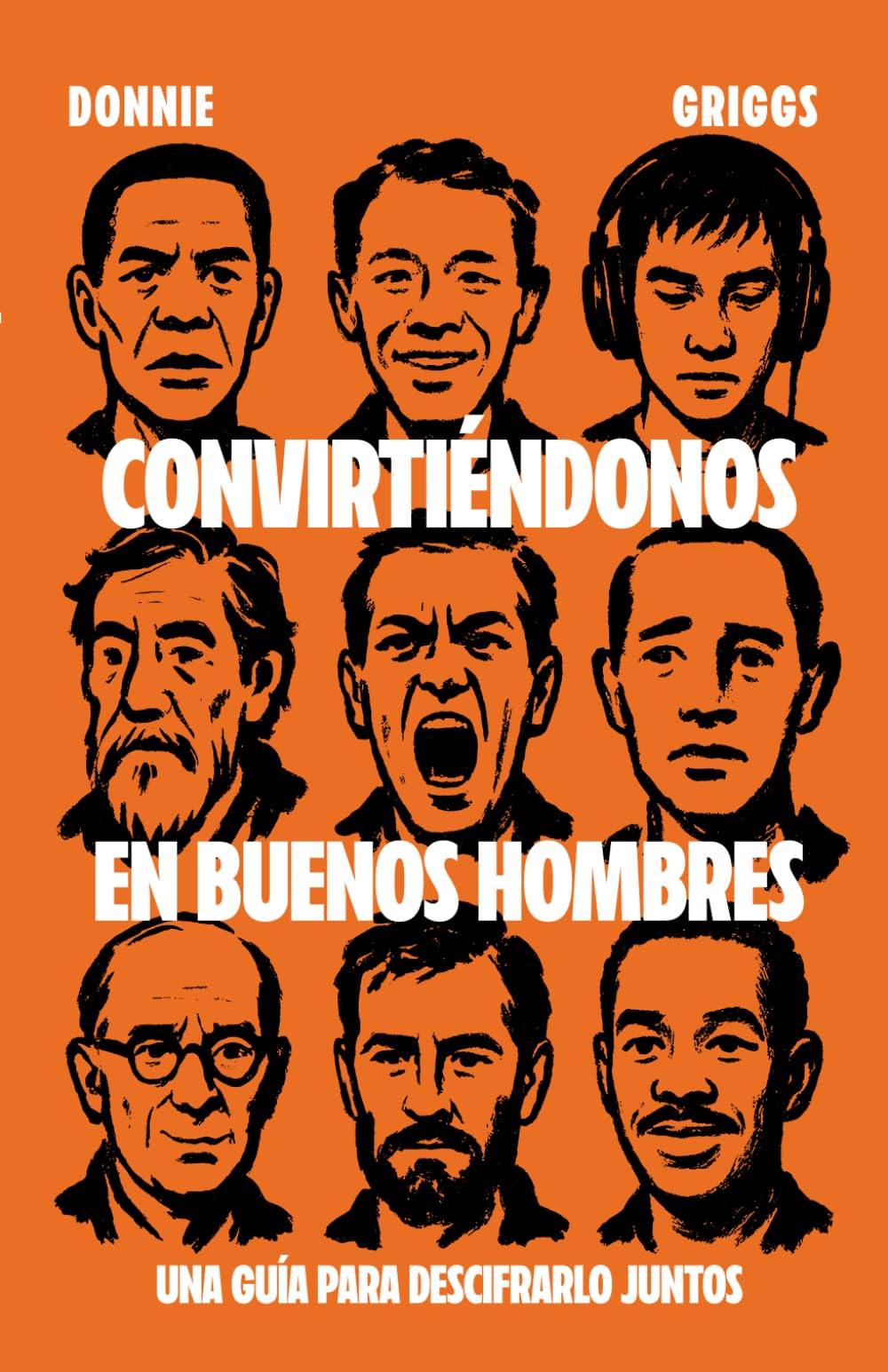Convirtiéndonos en Buenos Hombres: Una Guía Para Descifrarlo Juntos