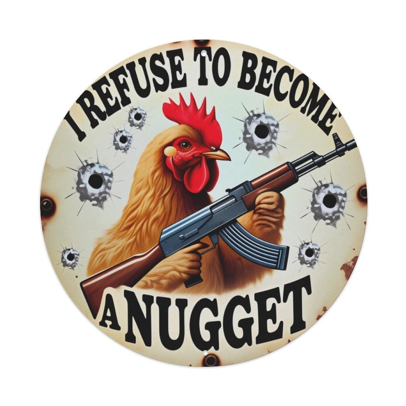 Funny Rooster With Gun I Refuse To Be Nugget Round Sign Vintage Aluminium Metal Sign, Retro Wall Decor for Home, Bar, Garage & Farmhouse 20x20cm