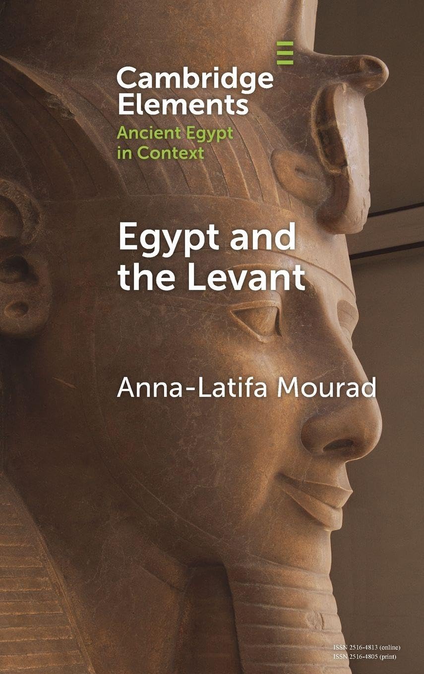 Egypt and the Levant: Networks and Negotiations in the Bronze Age (Elements in Ancient Egypt in Context)