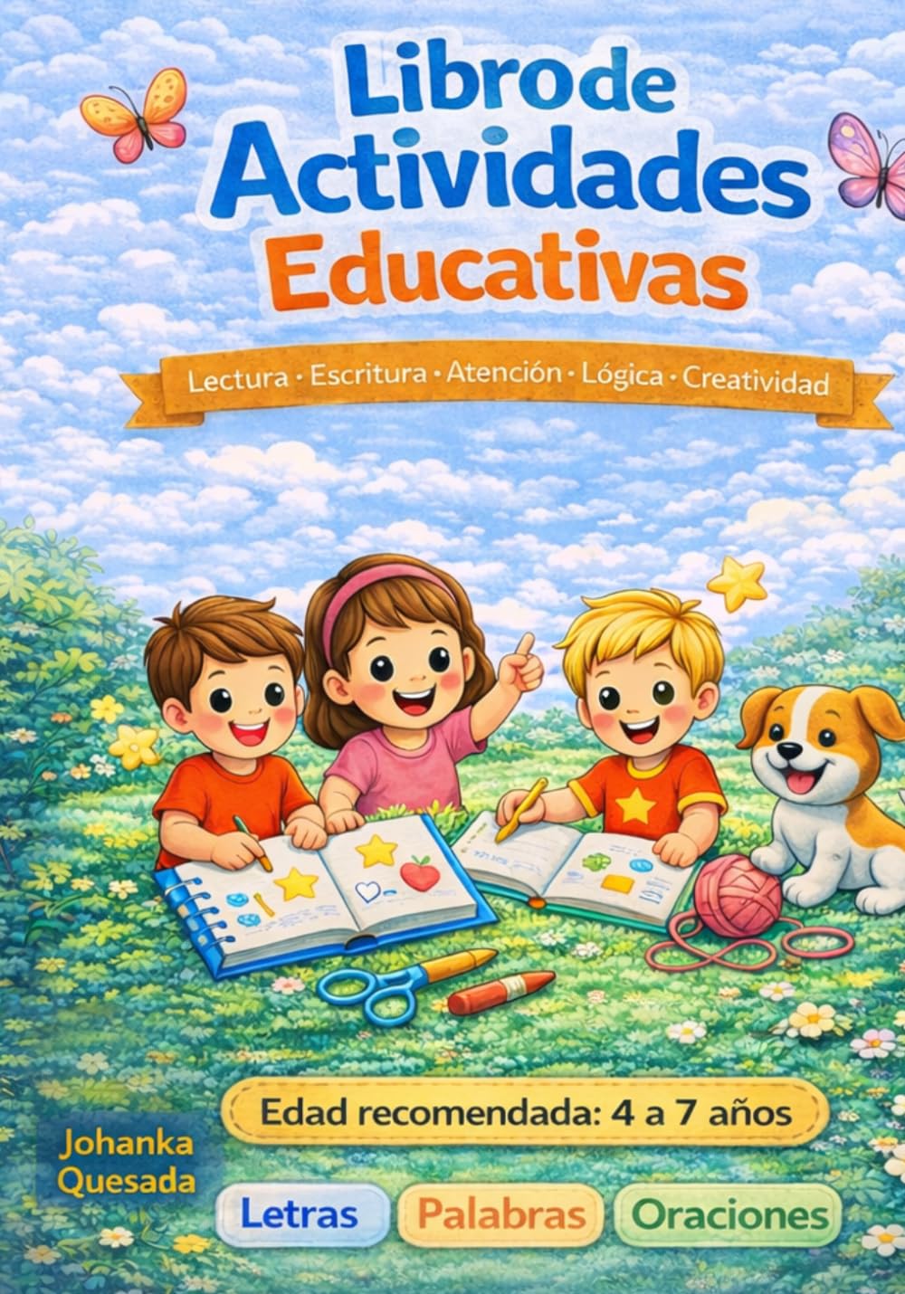 Libro de actividades educativas para niños.: Lectura, Escritura, Atencion y Creatividad | Edad de 4 a 7 años .