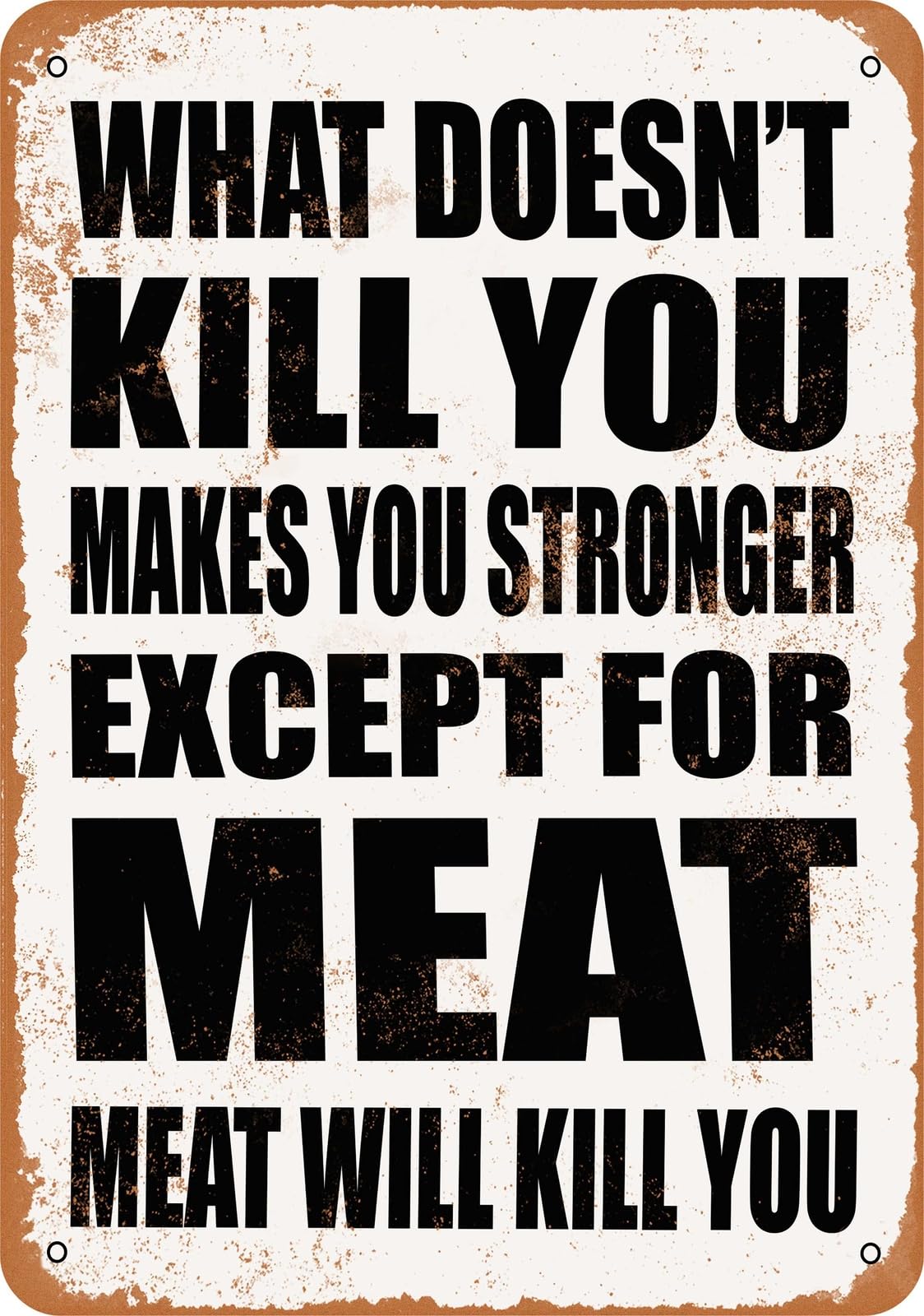 Metal Sign - MEAT Will Kill You - Vintage Look home decor