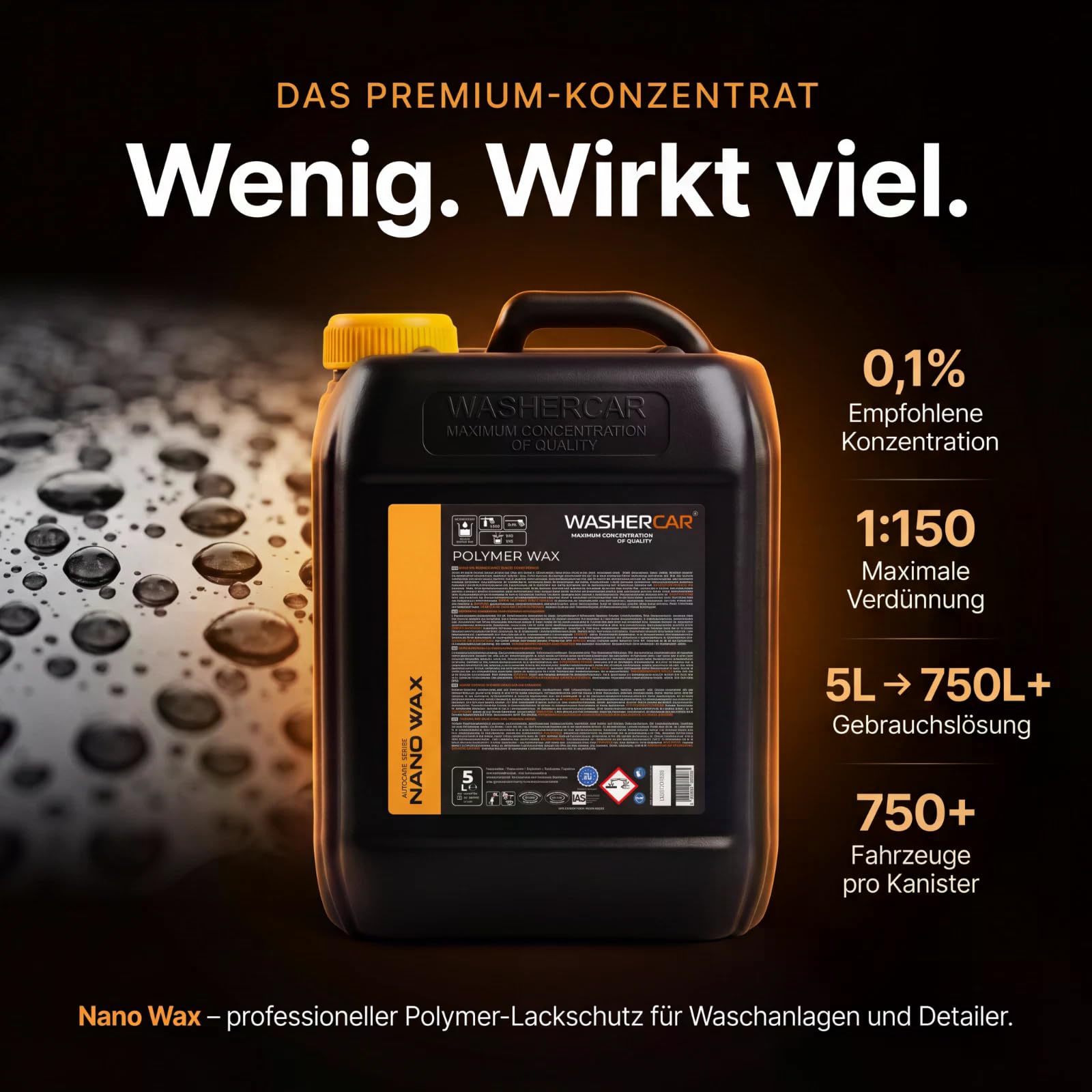 WasherCar Autowachs Konzentrat 5L – Polymerwachs & Nanowachs | Lackversiegelung mit Lotus-Effekt & Abperleffekt | Trocknungswachs & Schnellwachs | Foam Cannon & Hochdruckreiniger | Made in Europe