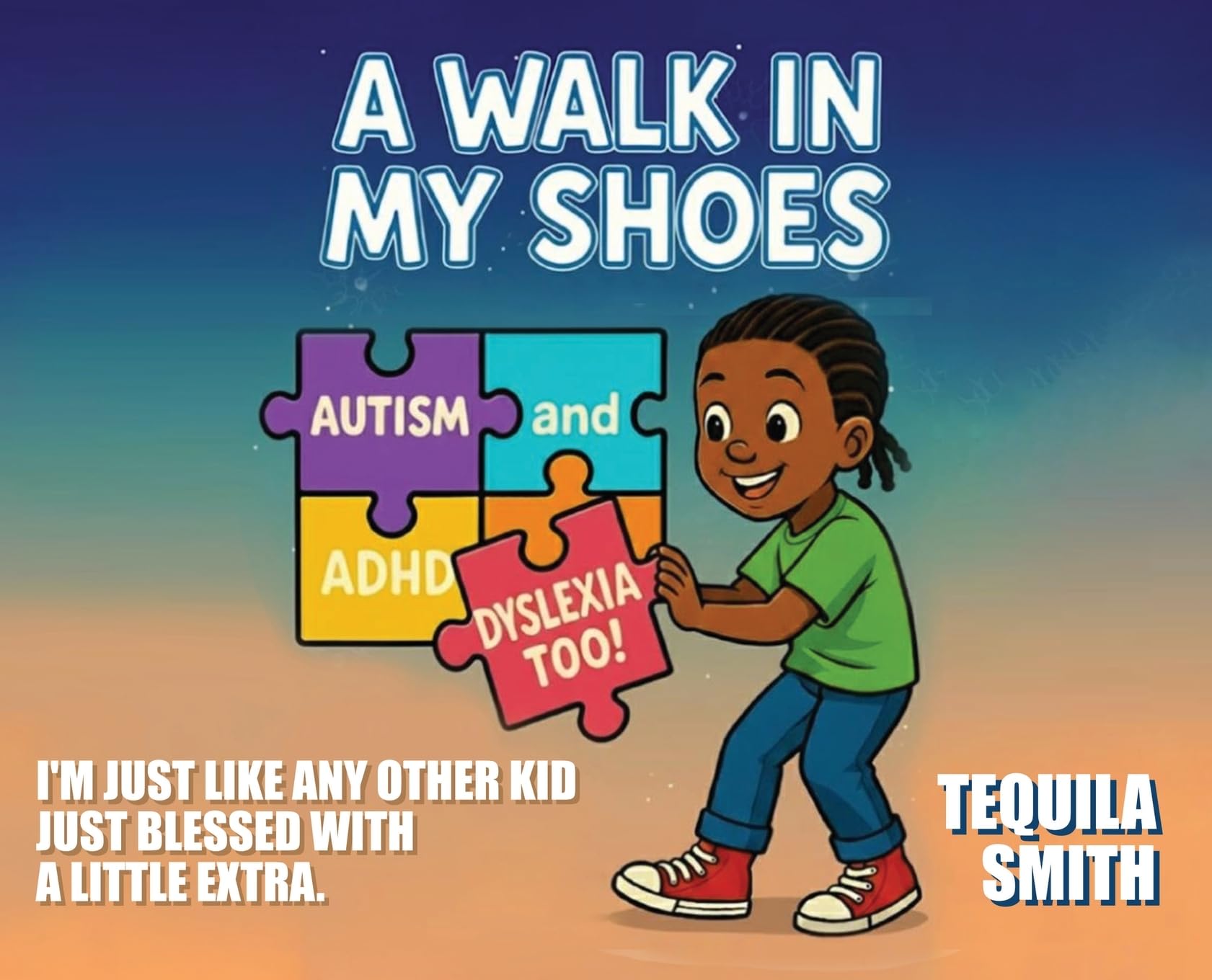 A Walk in My Shoes: Autism, ADHD, and Dyslexia, Too