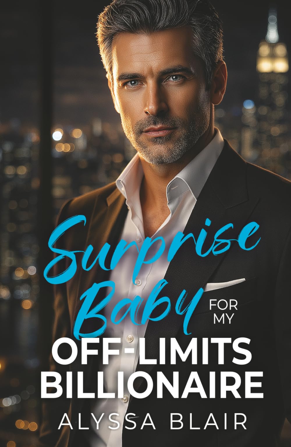 Surprise Baby For My Off-Limits Billionaire: An Enemies To Lovers Boss Romance