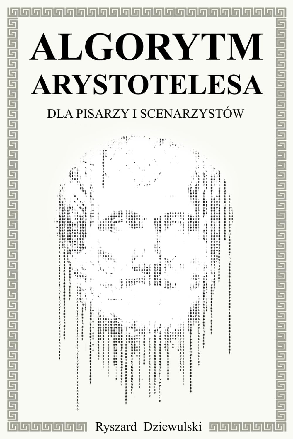 Algorytm Arystotelesa dla Pisarzy i Scenarzystów: Graficzna Wizualizacja Sekretów Poetyki. Wskazówki Dotyczące Trybu Pracy dla Projektantów Fabuł wraz z Przykładem Zastosowania