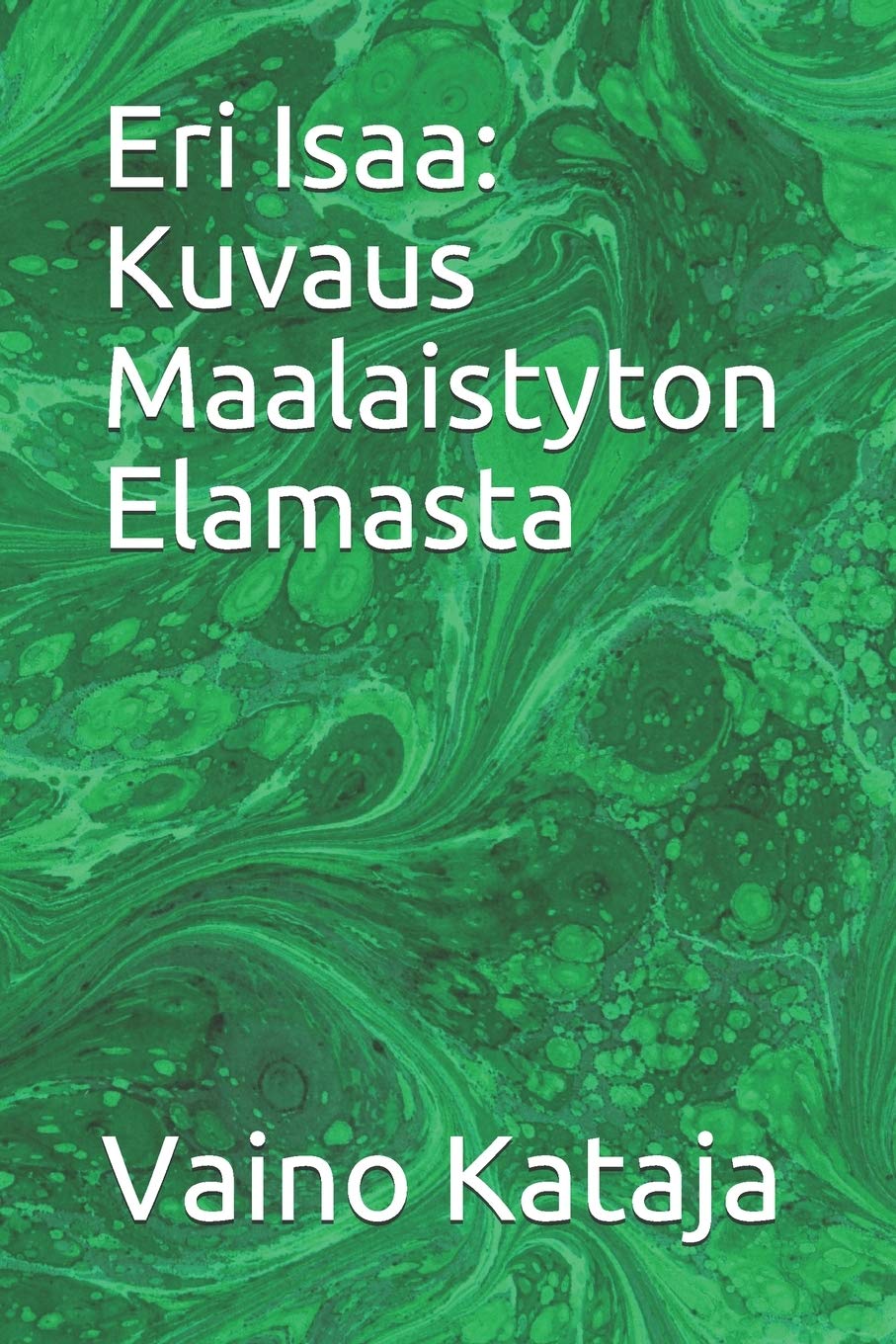 Eri isää: Kuvaus maalaistytön elämästä (Finnish Edition)