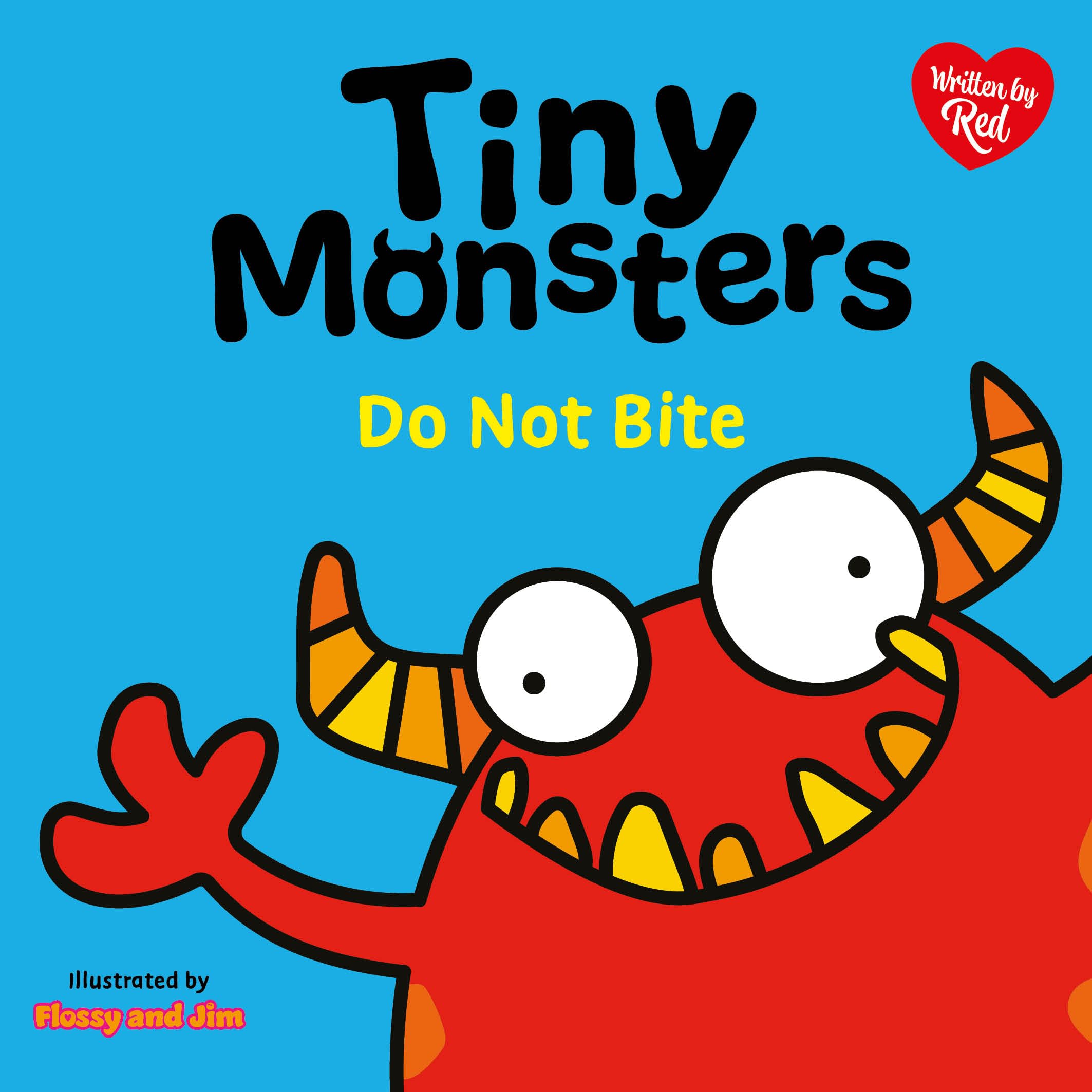 Tiny Monsters Don't Bite by  Flossy and Jim,  Red,  Sweet Che... - 9781802635690