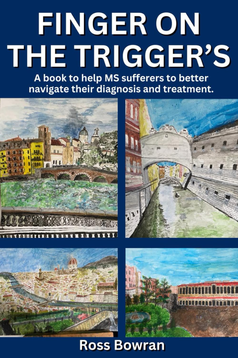 Finger on the Trigger's: A book to help MS sufferers to better navigate their diagnosis and treatment