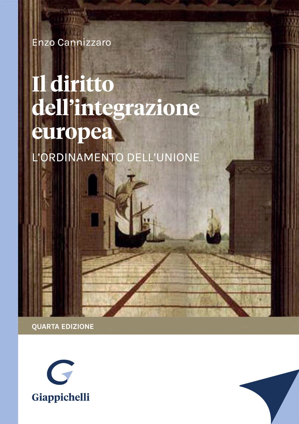Il Diritto Dell'integrazione Europea. L'ordinamento Dell'unione - 4