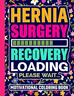 Hernia Surgery Recovery Loading Please Wait Motivational Coloring Book: Post Herniorrhaphy Recovery Gift for Women and Teens (30 Quotes) Hernioplasty ... Well Soon Encouragement Gifts for Patients