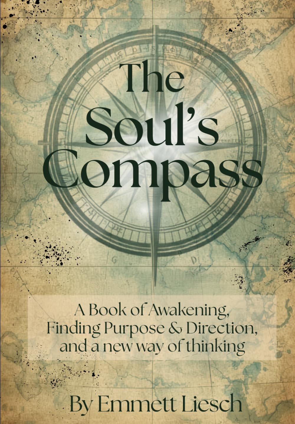The Soul's Compass: A Book of Awakening, Finding Purpose & Direction, and a new way of thinking (The Rise Of The Soul)