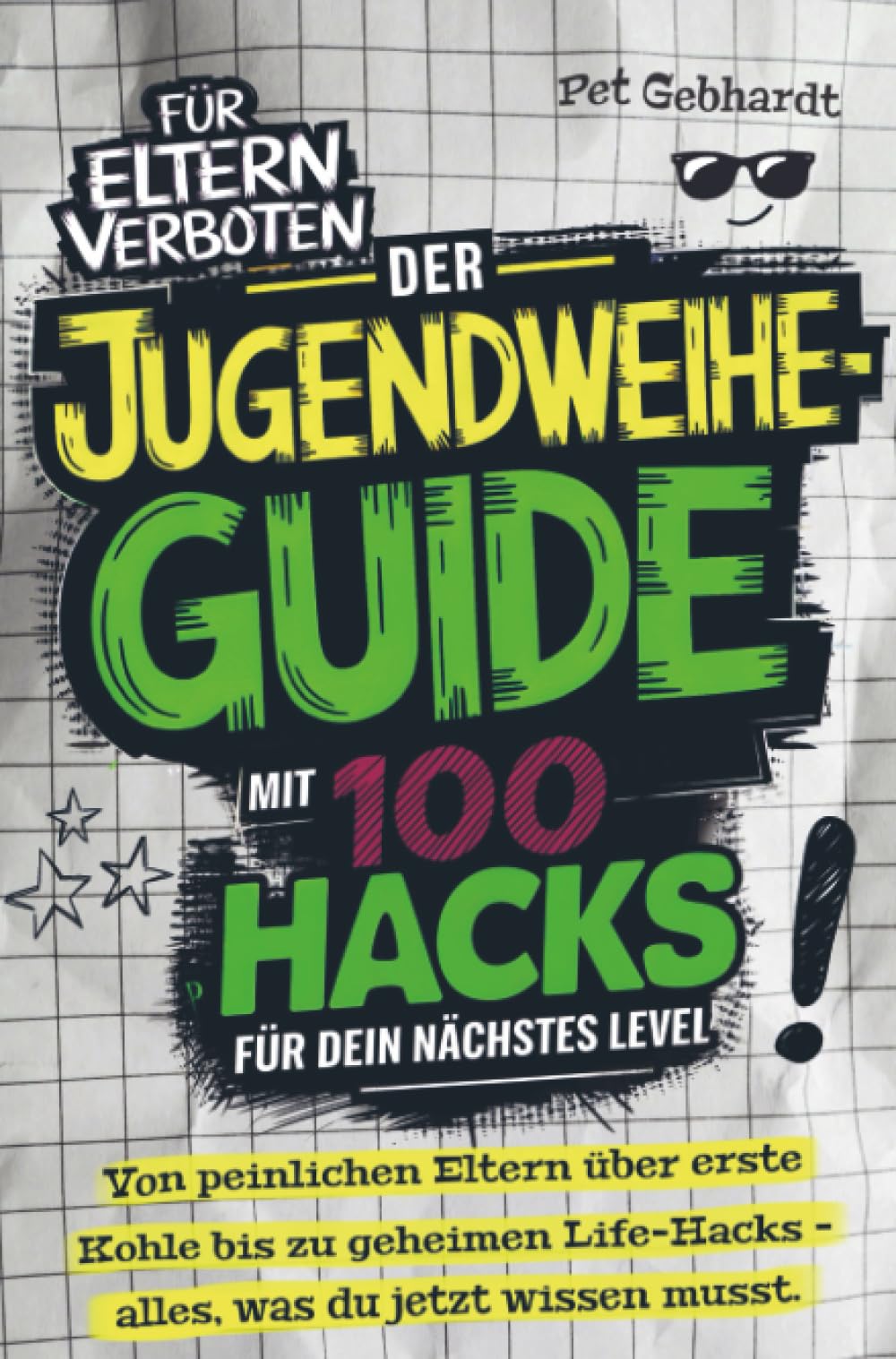 Der Jugendweihe-Guide mit 100 Hacks für dein nächstes Level: Von peinlichen Eltern über erste Kohle bis zu geheimen Life-Hacks – alles, was du jetzt wissen musst | Das perfekte Jugendweihe-Geschenk