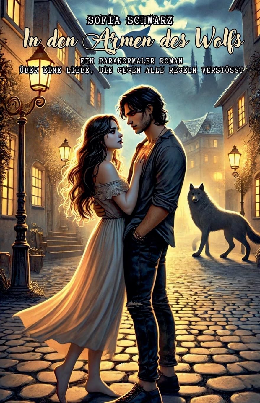 In den Armen des Wolfs: Ein paranormaler Roman über eine Liebe, die gegen alle Regeln verstößt: 2 (Magischer Liebesroman)