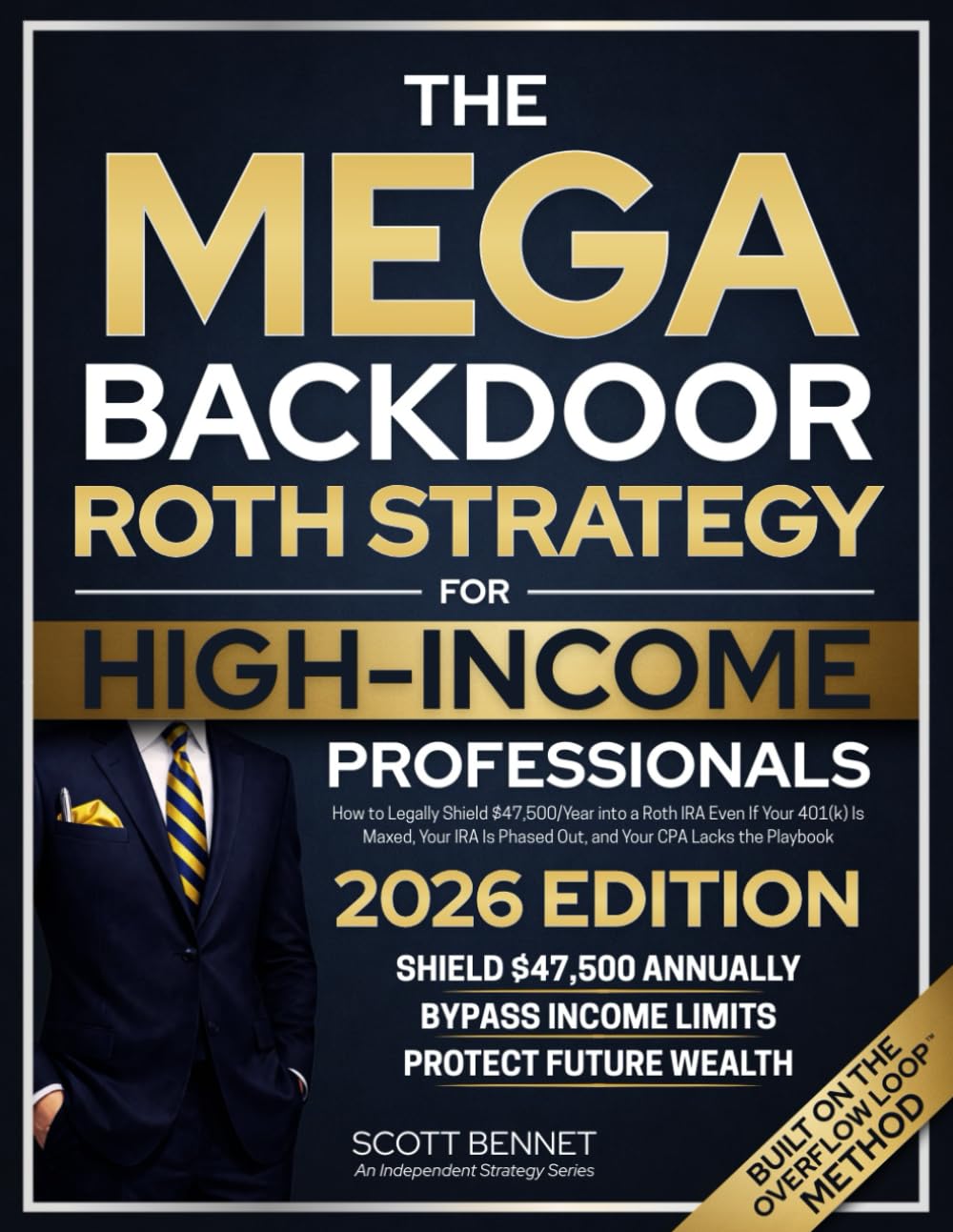 The Mega Backdoor Roth Strategy for High-Income Professionals: How to Legally Shield $47,500/Year into a Roth IRA Even If Your 401(k) Is Maxed, Your IRA Is Phased Out, and Your CPA Lacks the Playbook