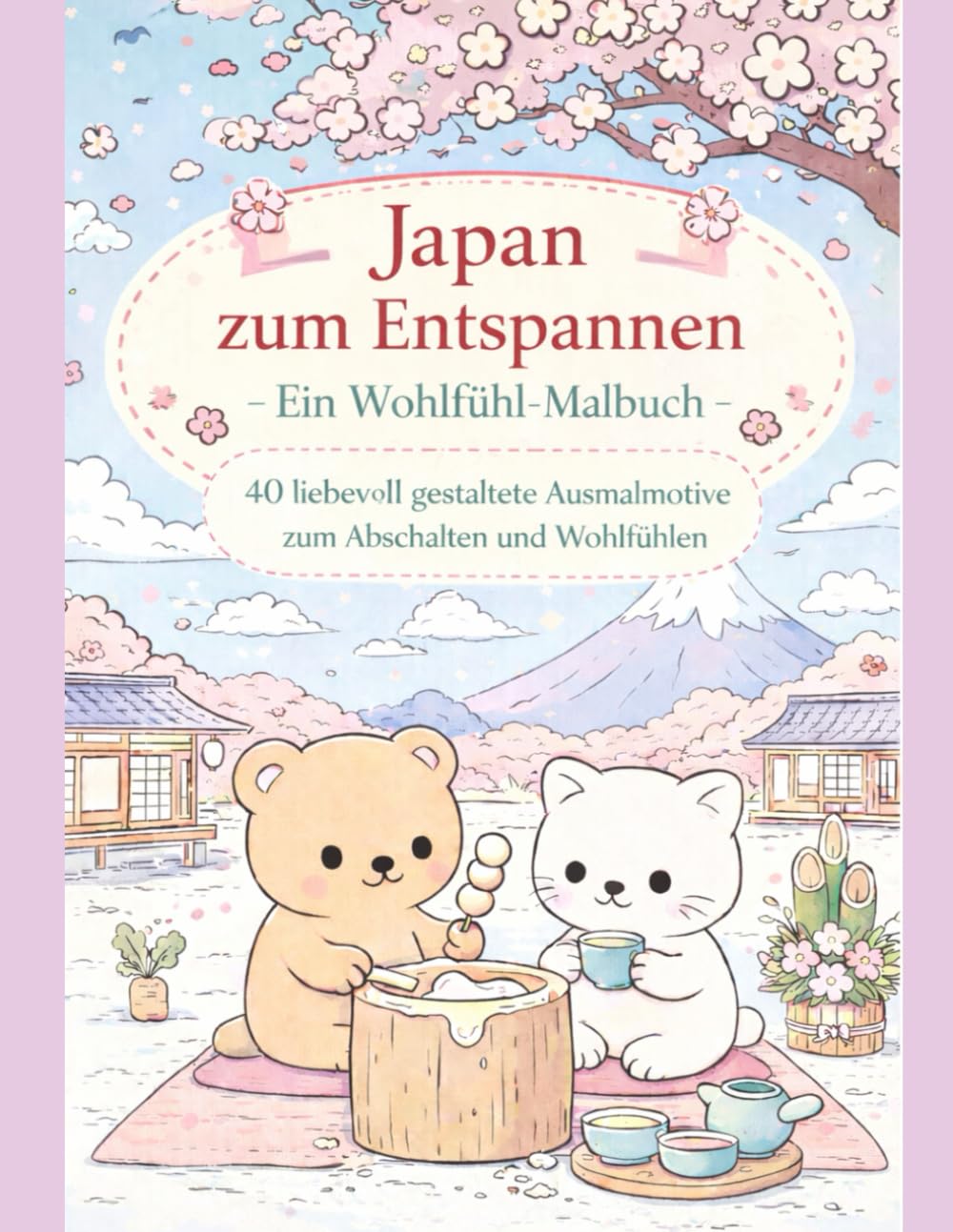 Japan zum Entspannen – Ein Wohlfühl-Malbuch: 40 liebevoll gestaltete Ausmalmotive zum Abschalten und Wohlfühlen