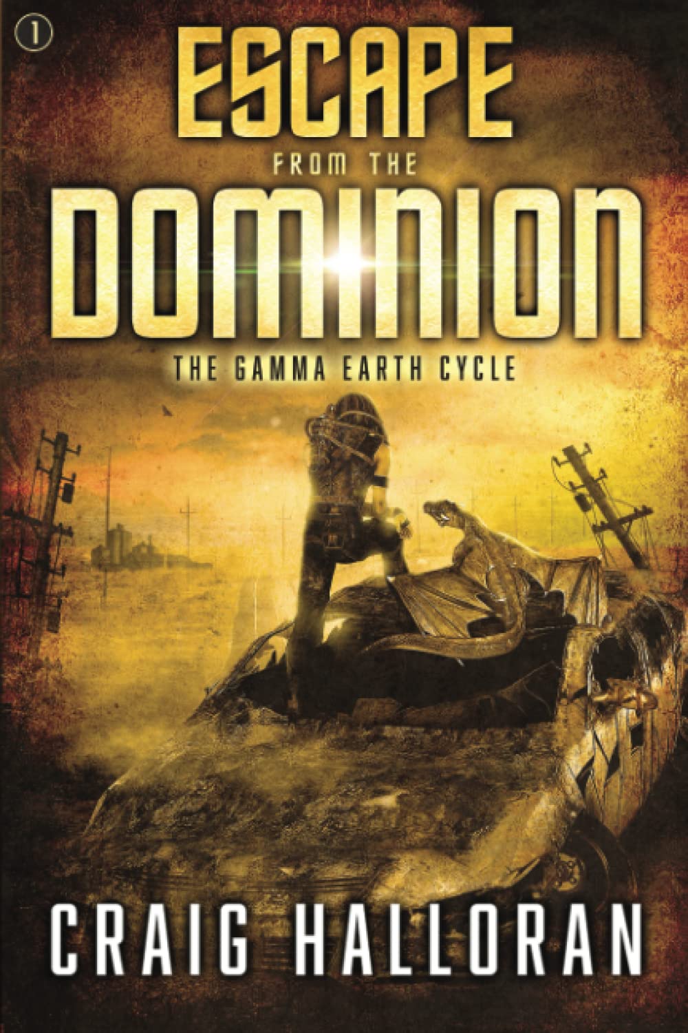 Escape from the Dominion - Book 1: The Gamma Earth Cycle (The Gamma Earth Cycle Series)