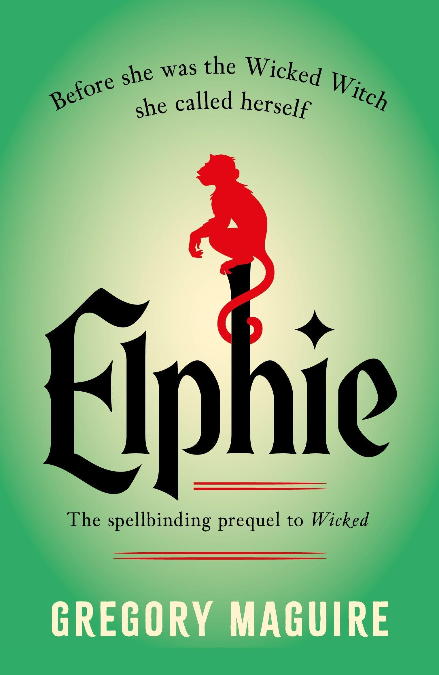 Gregory Maguire - Elphie A Wicked Childhood - Paperback Book