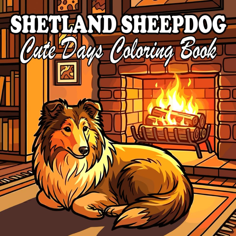 Shetland Sheepdog Coloring Book: Cute & Cozy Shelties for Kids and Adults