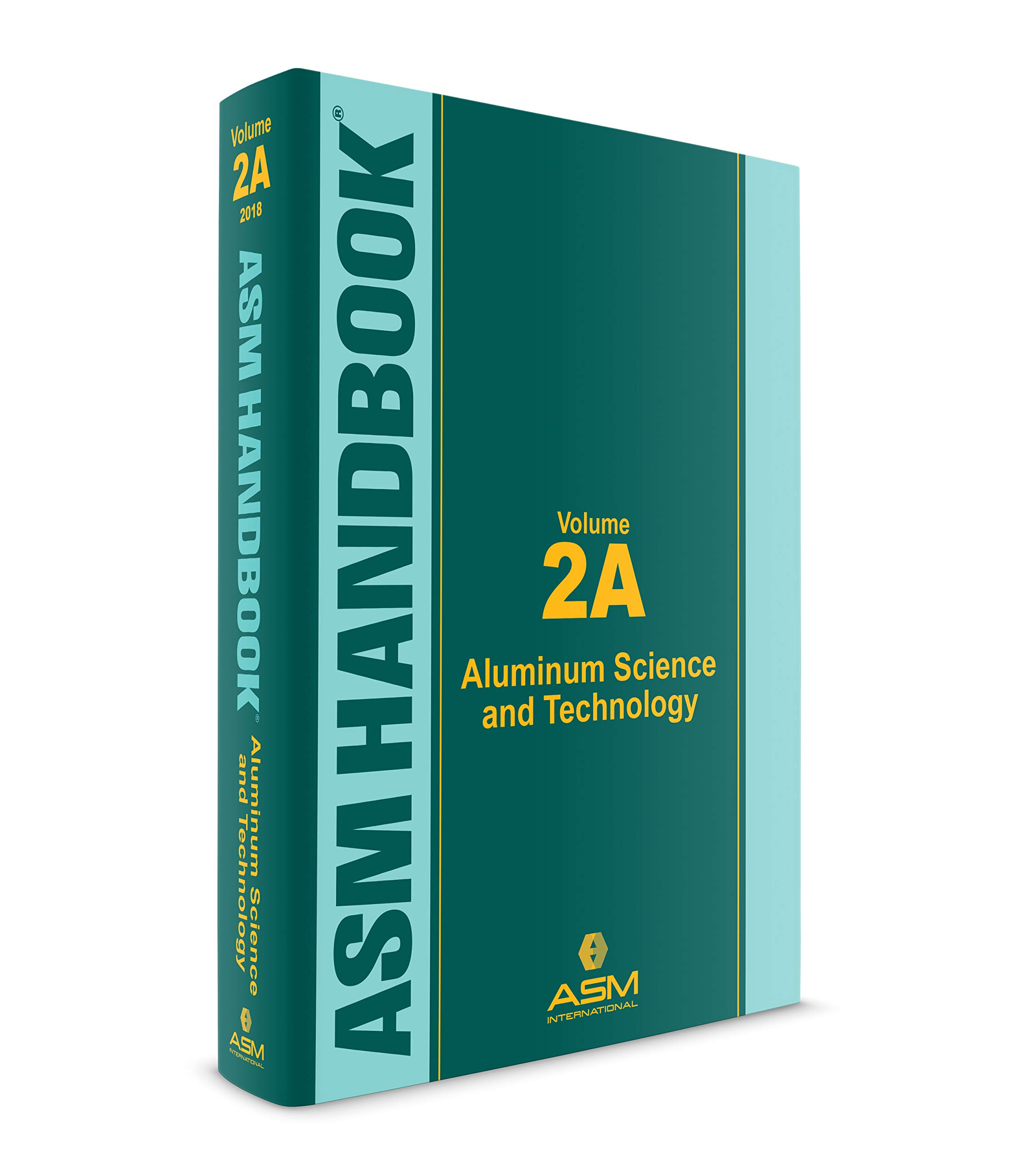 Buy ASM Handbook, Volume 2A: Aluminum Science and Technology — BookShops.in