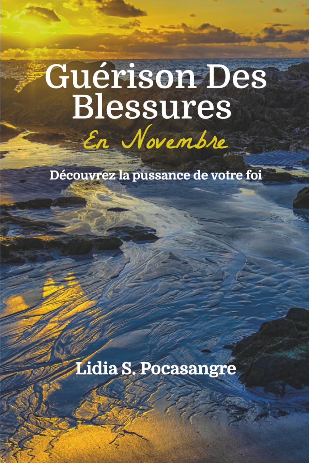 Guérison Des Blessures en Novembre: Découvrez la puissance de votre foi