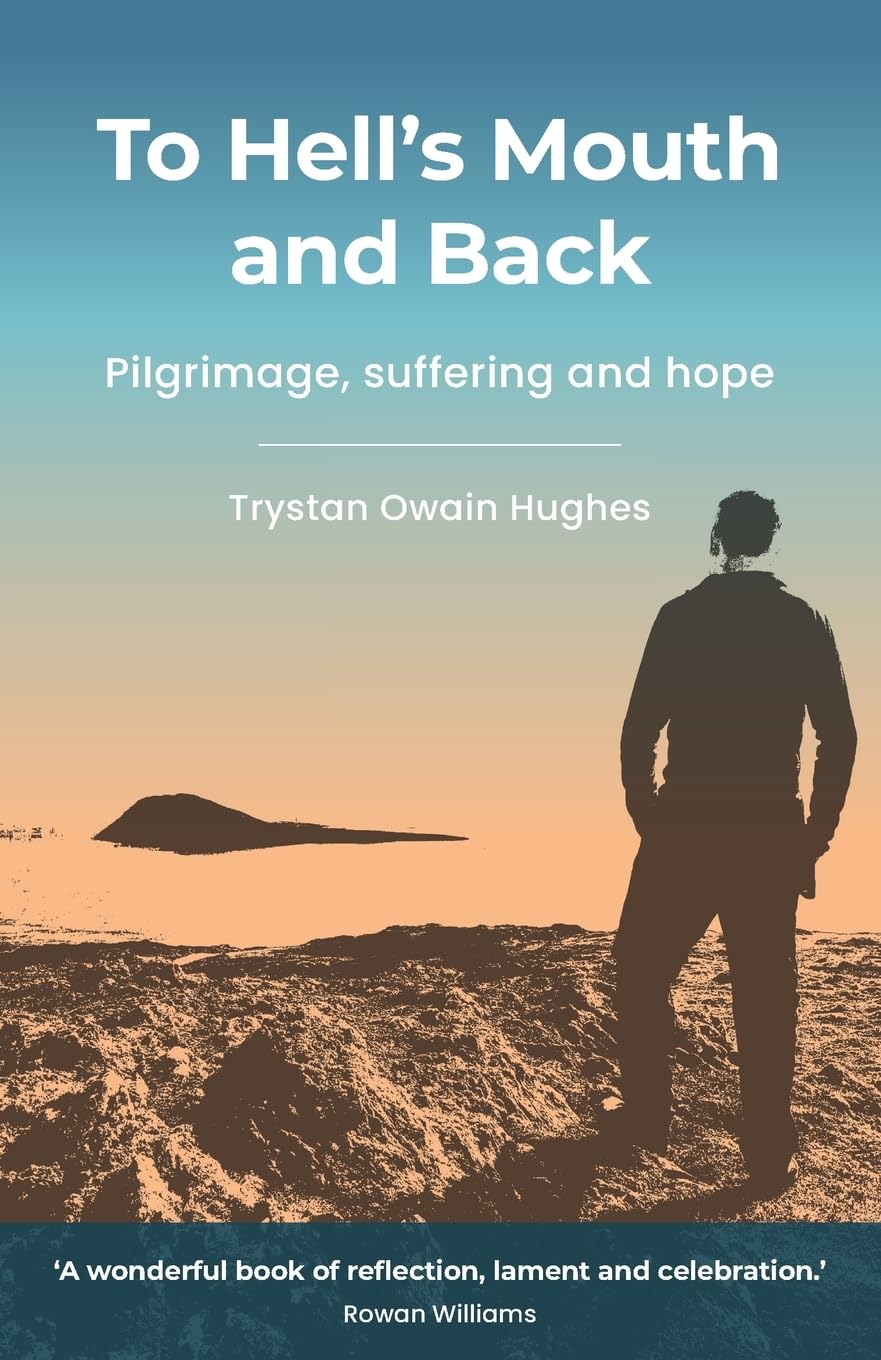 To Hell's Mouth and Back: Pilgrimage, suffering and hope