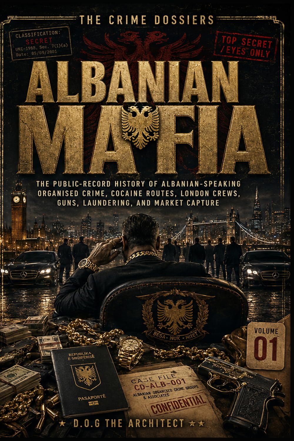 THE CRIME DOSSIERS ALBANIAN MAFIA: THE COCAINE BROTHERHOOD