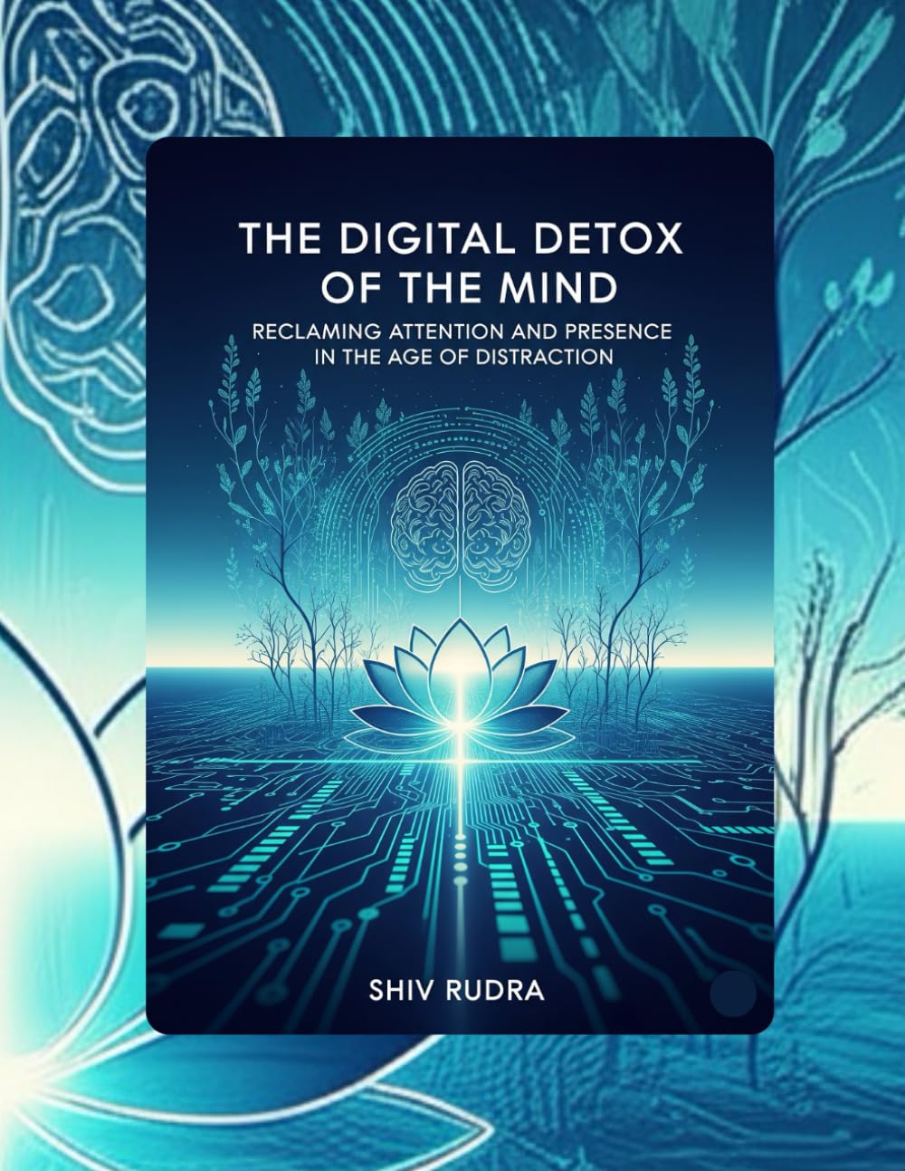 The Digital Detox of the Mind: Reclaiming Attention and Presence in the Age of Distraction