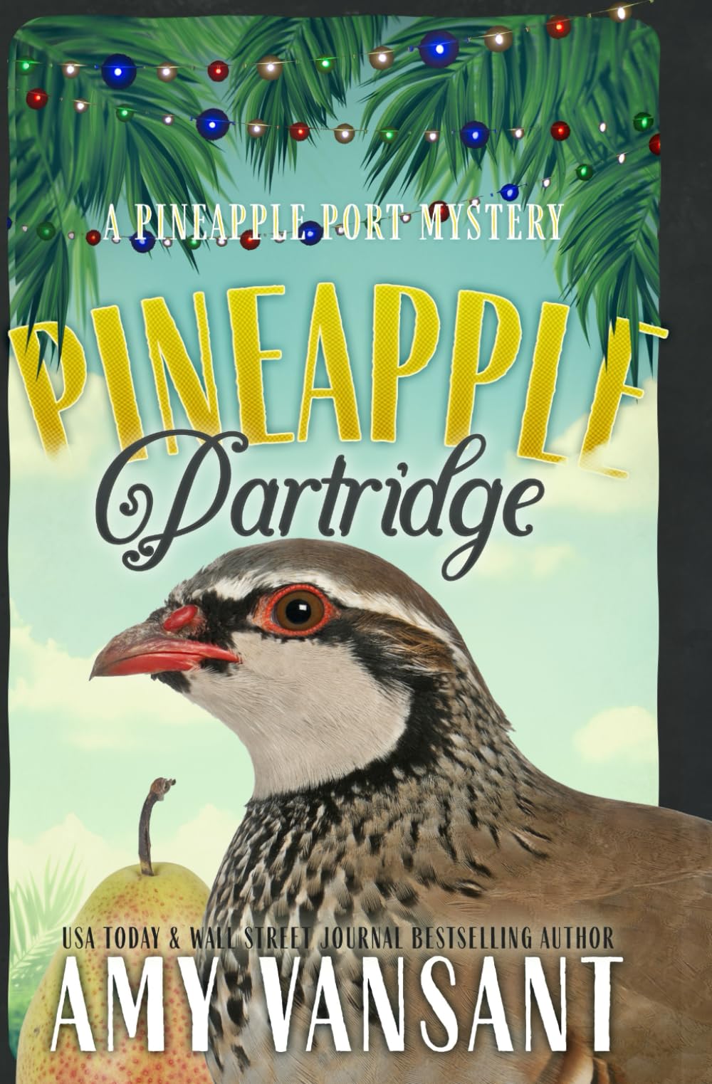 Pineapple Partridge: A Folklore and Holiday Cozy Mystery (Pineapple Port Mysteries)