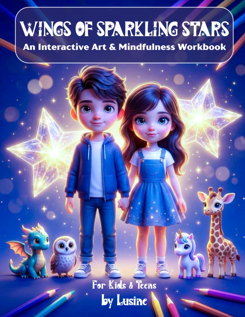 Wings of Sparkling Stars: An Interactive Art & Mindfulness Workbook for Kids and Teens
