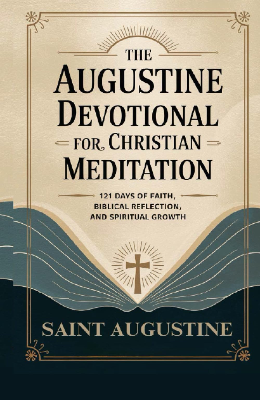 The Augustine Devotional for Christian Meditation: 121 Days of Faith, Biblical Reflection, and Spiritual Growth