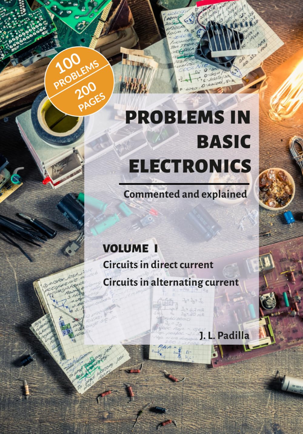 Problems in Basic Electronics: Volume I: Circuits in direct and alternating currents (Solved Problems in Electronics)