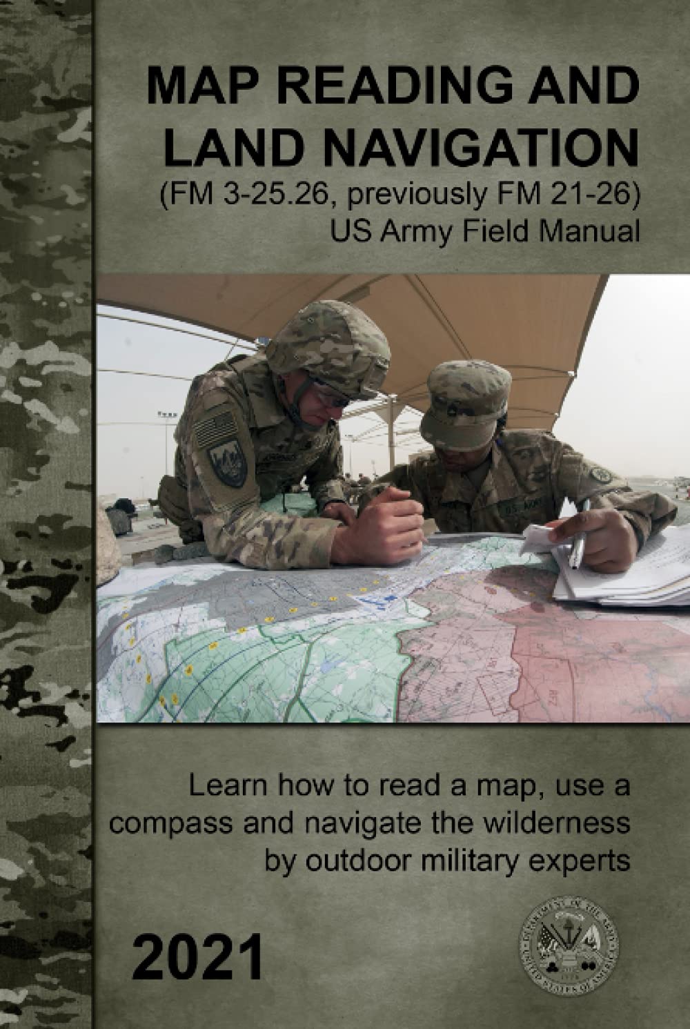 Map Reading and Land Navigation (FM 3-25.26, previously FM 21-26) - US Army Field Manual: Learn how to read a map, use a compass and navigate the wilderness by outdoor military experts Hardcover – Big Book