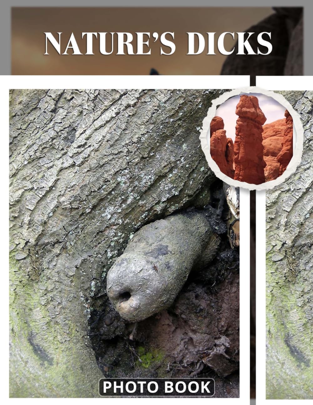 Nature's Dicks Photo Book: Weird Nature Photo Gift with 40 Photos That Look Wrong But Are Real | Silly Shapes And Unexpected Outdoor Surprises For Adult Humor