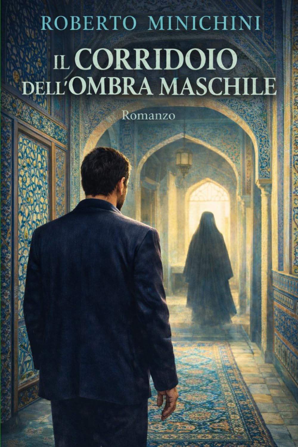 Il Corridoio dell’Ombra Maschile: Romanzo